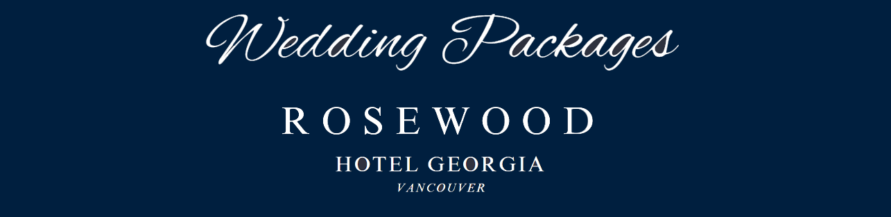 A banner advertising wedding packages at Rosewood Hotel Georgia in Vancouver.